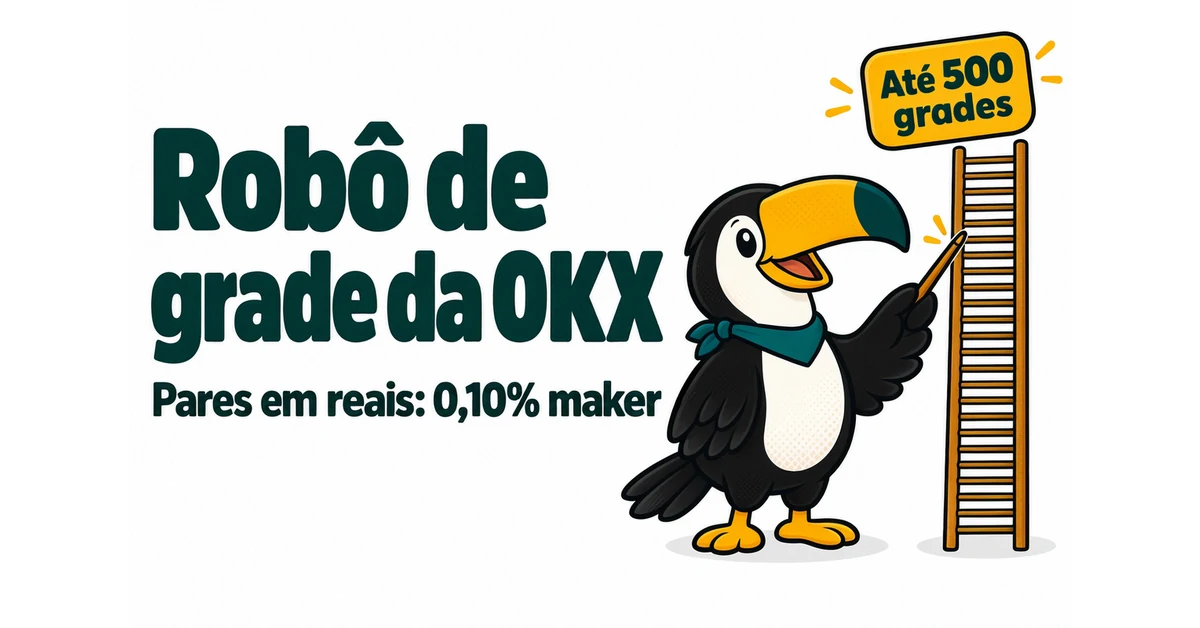 Tuca apresenta o robô de grade da OKX, com até 500 grades e taxa maker de 0,10% nos pares em reais